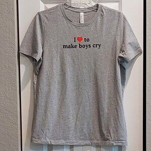 I Love to Make Boys Cry Short Sleeved Gray Women's T-Shirt Size L